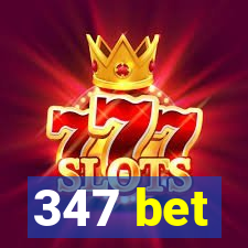 347 bet